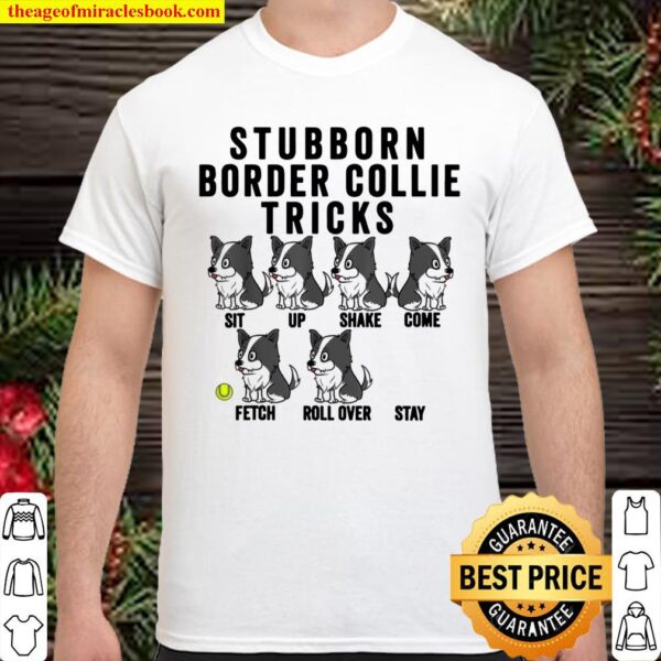 Stubborn Border Collie Tricks Hund Shirt