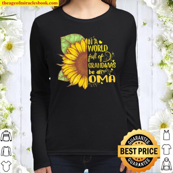 Sunflower In A World Full Of Grandmas Be An Oma Women Long Sleeved