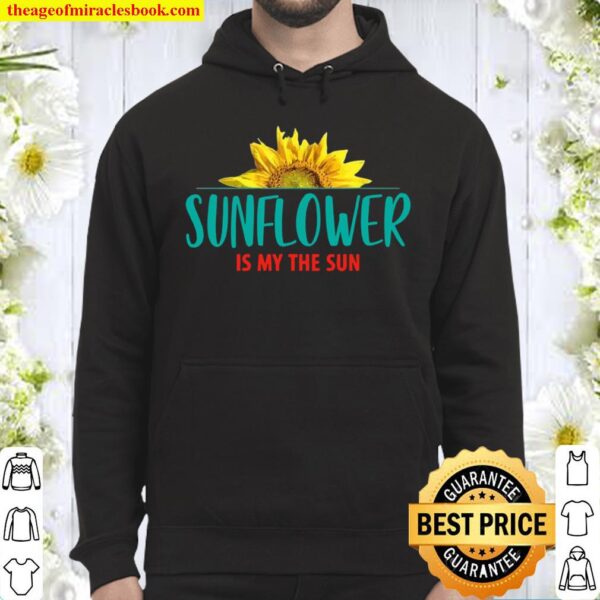 Sunflower Is My The Sun Hoodie
