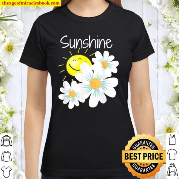 Sunshine brings Flowers Spring _ Summer. Sunny smiles today Classic Women T-Shirt