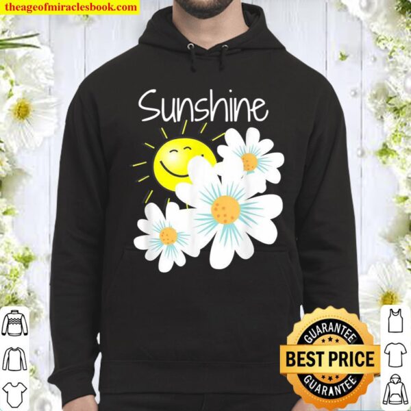 Sunshine brings Flowers Spring _ Summer. Sunny smiles today Hoodie