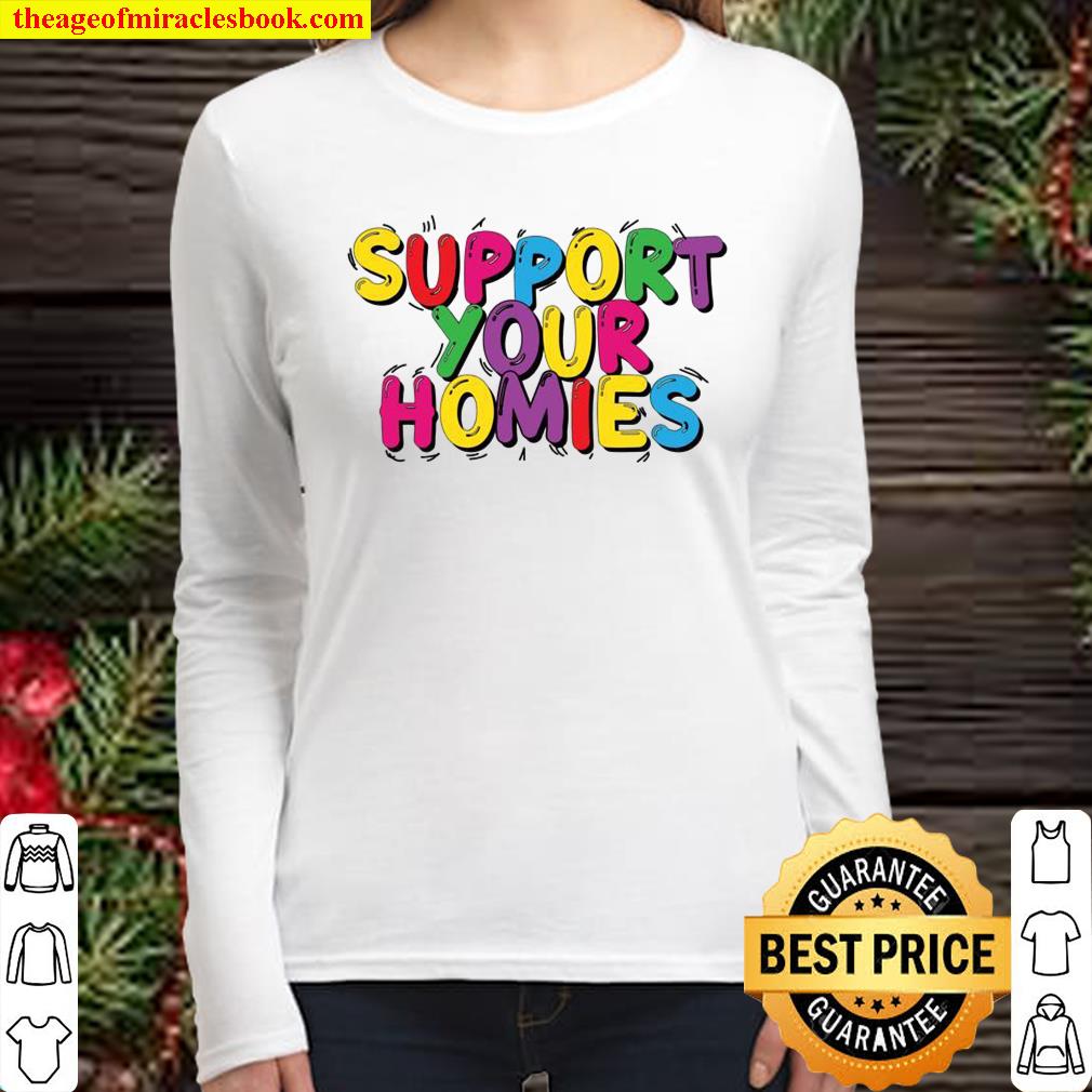 Support your homies Women Long Sleeved