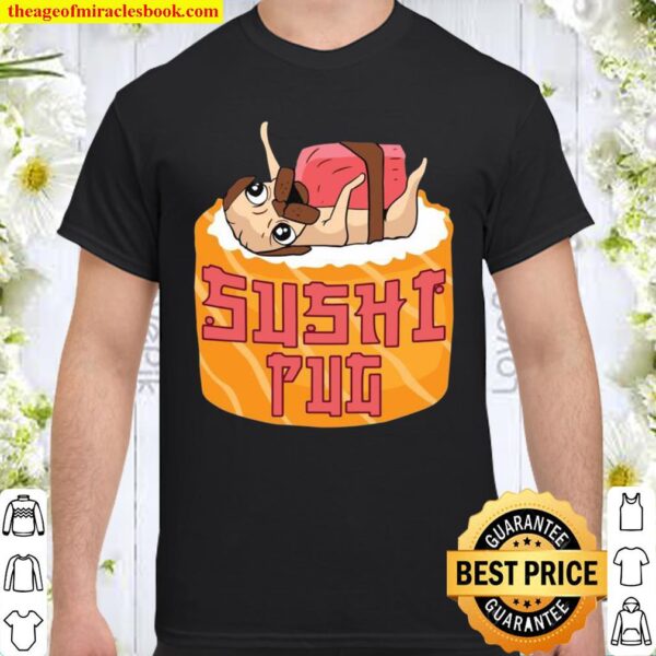 Sushi Pug Pub Puppy Shirt
