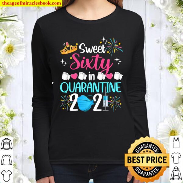 Sweet 60 In Quarantine 2021 Gifts Funny 60Th Birthday Women Long Sleeved