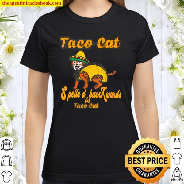 Tacocat Spelled Backwards Taco Cat, Taco Lovers, Cats Classic Women T-Shirt
