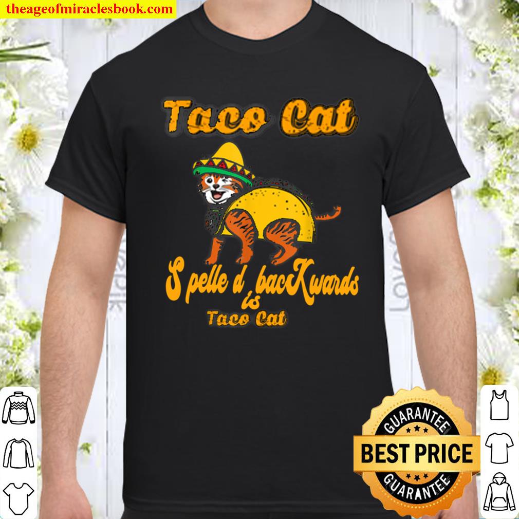 Tacocat Spelled Backwards Taco Cat, Taco Lovers, Cats Shirt, hoodie, tank top, sweater