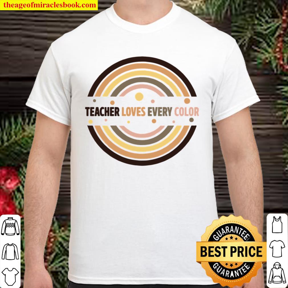 Teacher Loves Every Color limited Shirt, Hoodie, Long Sleeved, SweatShirt