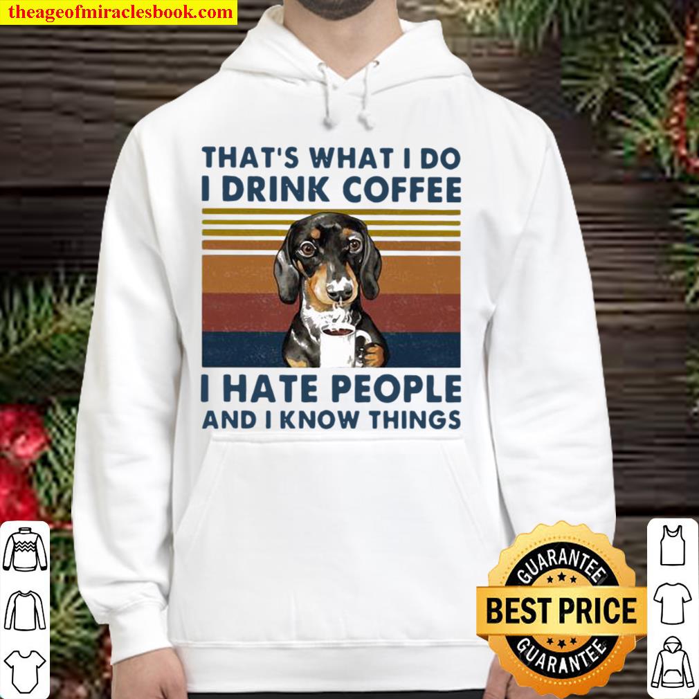 That’s What I Do I Drink Coffee I Hate People And I Know Things Dog Vi Hoodie