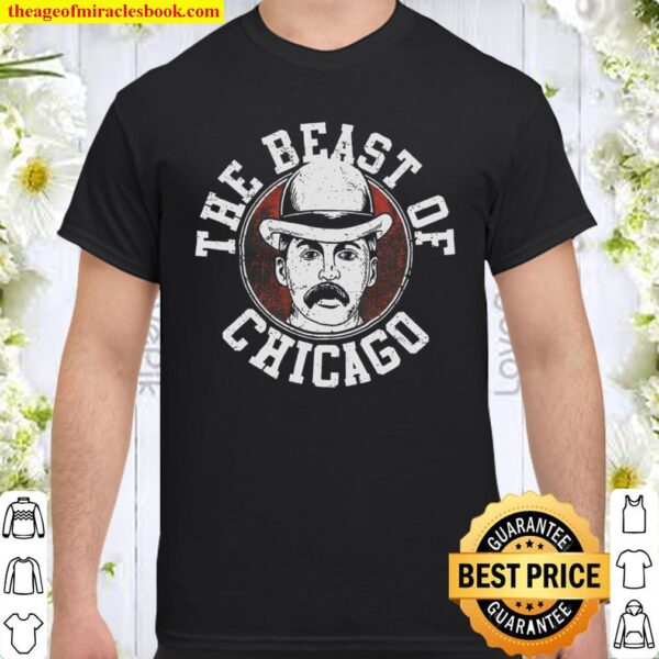 The Beast Of Chicago Shirt