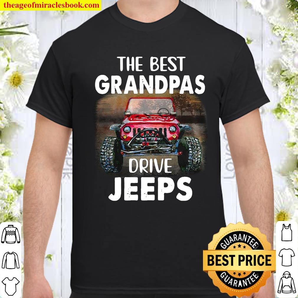 The Best Grandpas Drive Jeeps Shirt, hoodie, tank top, sweater