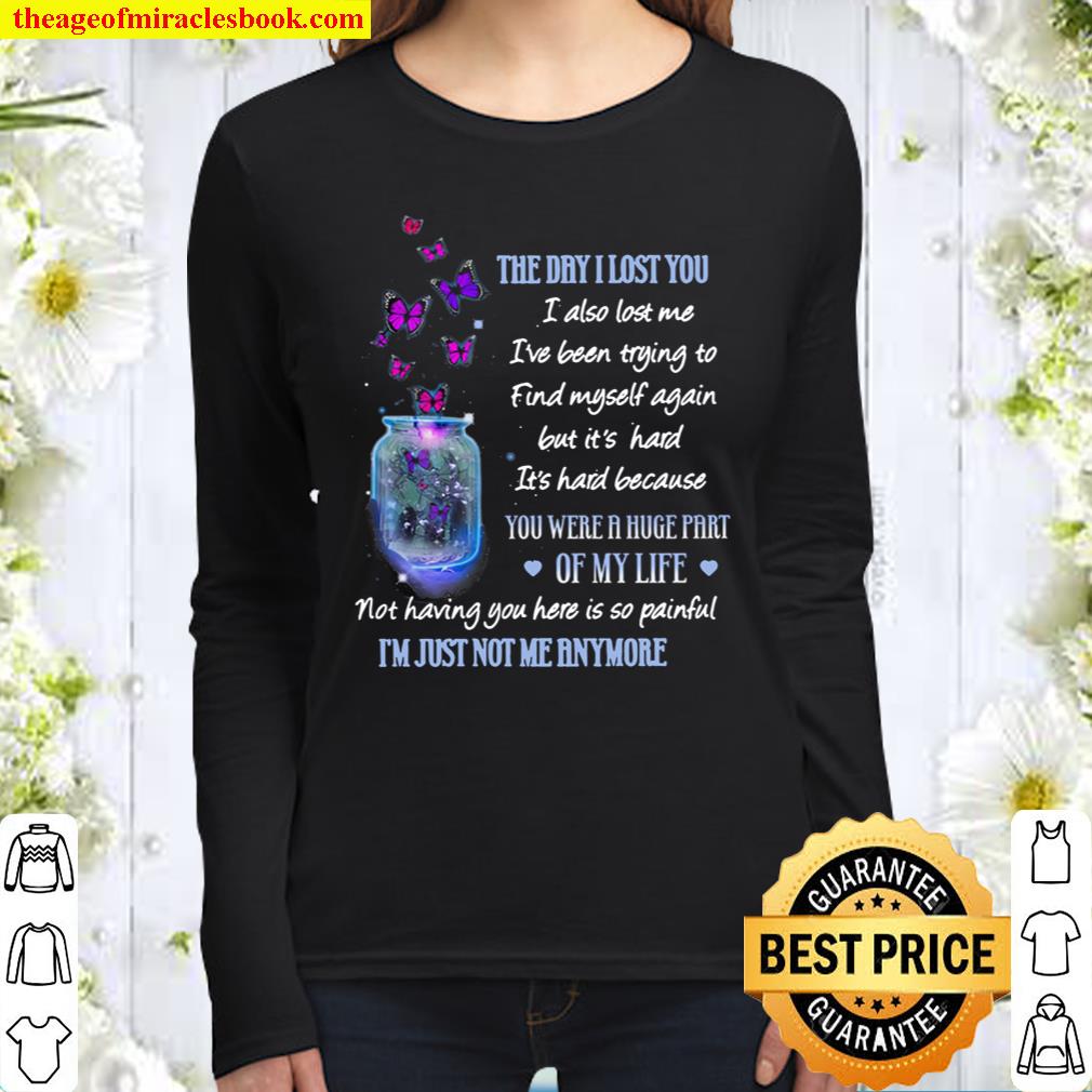The Day I Lost You I’m Just Not Me Anymore Women Long Sleeved
