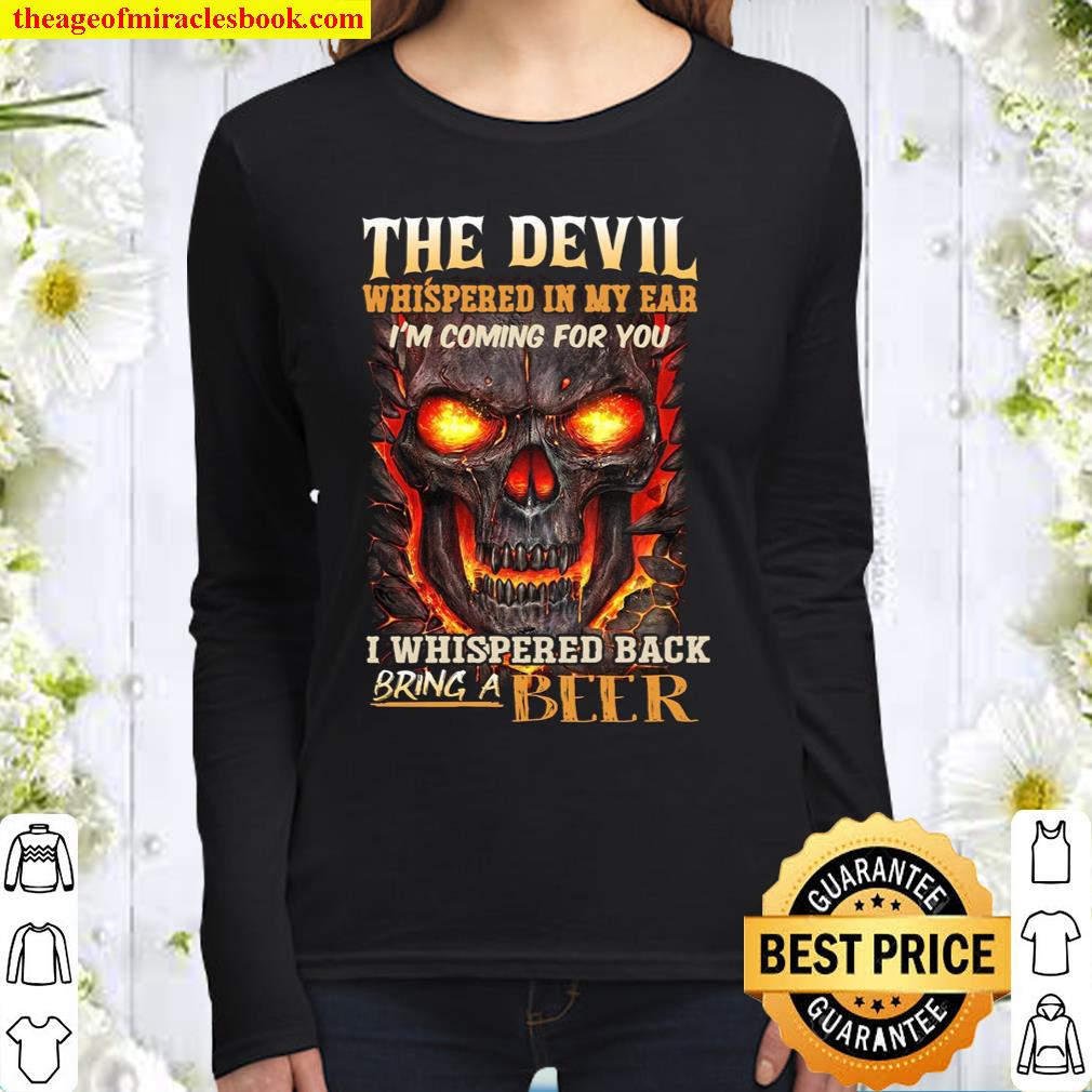The Devil Whispered In My Ear I’m Coming For You I Whispered Back Brin Women Long Sleeved