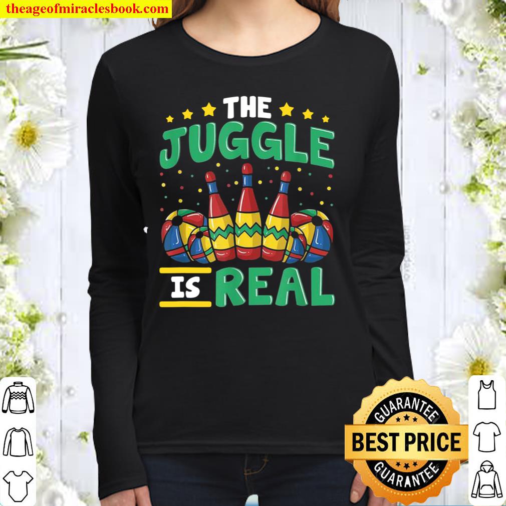 The Juggle Is Real Circus Clowns Jugglers Trapeze Artist Women Long Sleeved