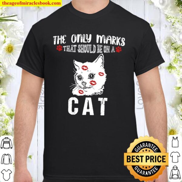 The Only Marks That Should Be On A Cat Shirt