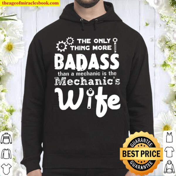 The Only Thing More Badass Than A Mechanic Is A Mechanic Wife Black Hoodie