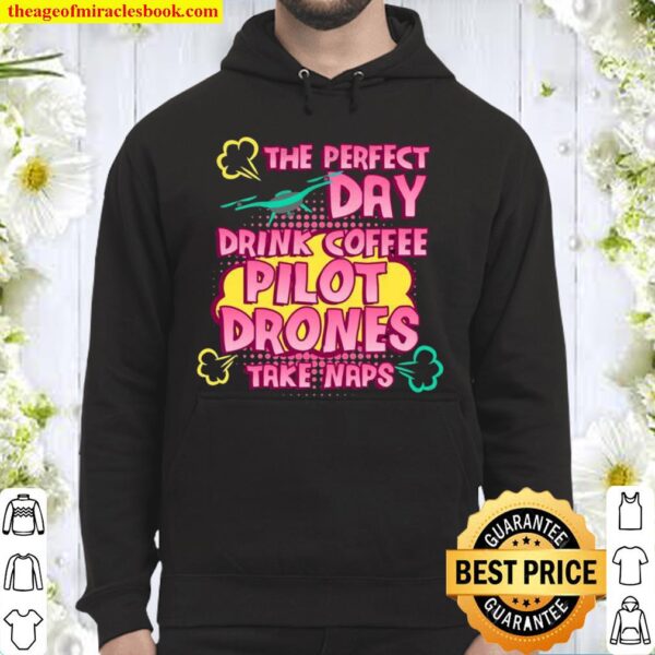 The Perfect Day Pilot Drones Hoodie