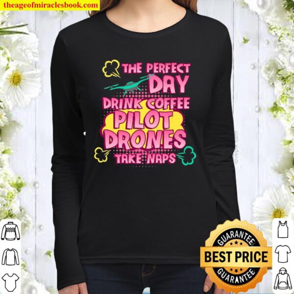 The Perfect Day Pilot Drones Women Long Sleeved