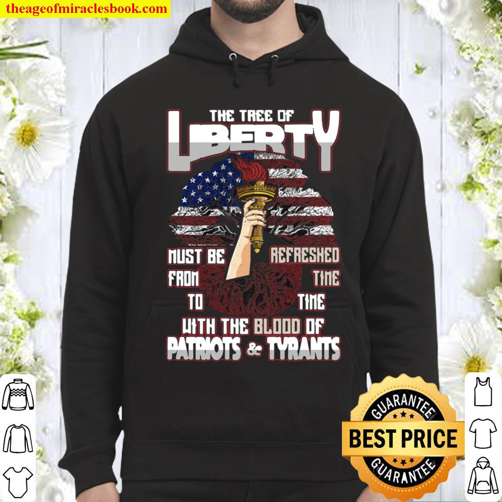 The Tree Of Liberty Must Be Refreshed From Time To Time With The Blood Hoodie