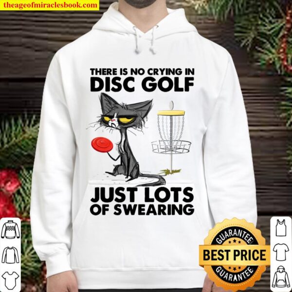 There Is No Crying In Disc Golf Just Lots Of Swearing Hoodie