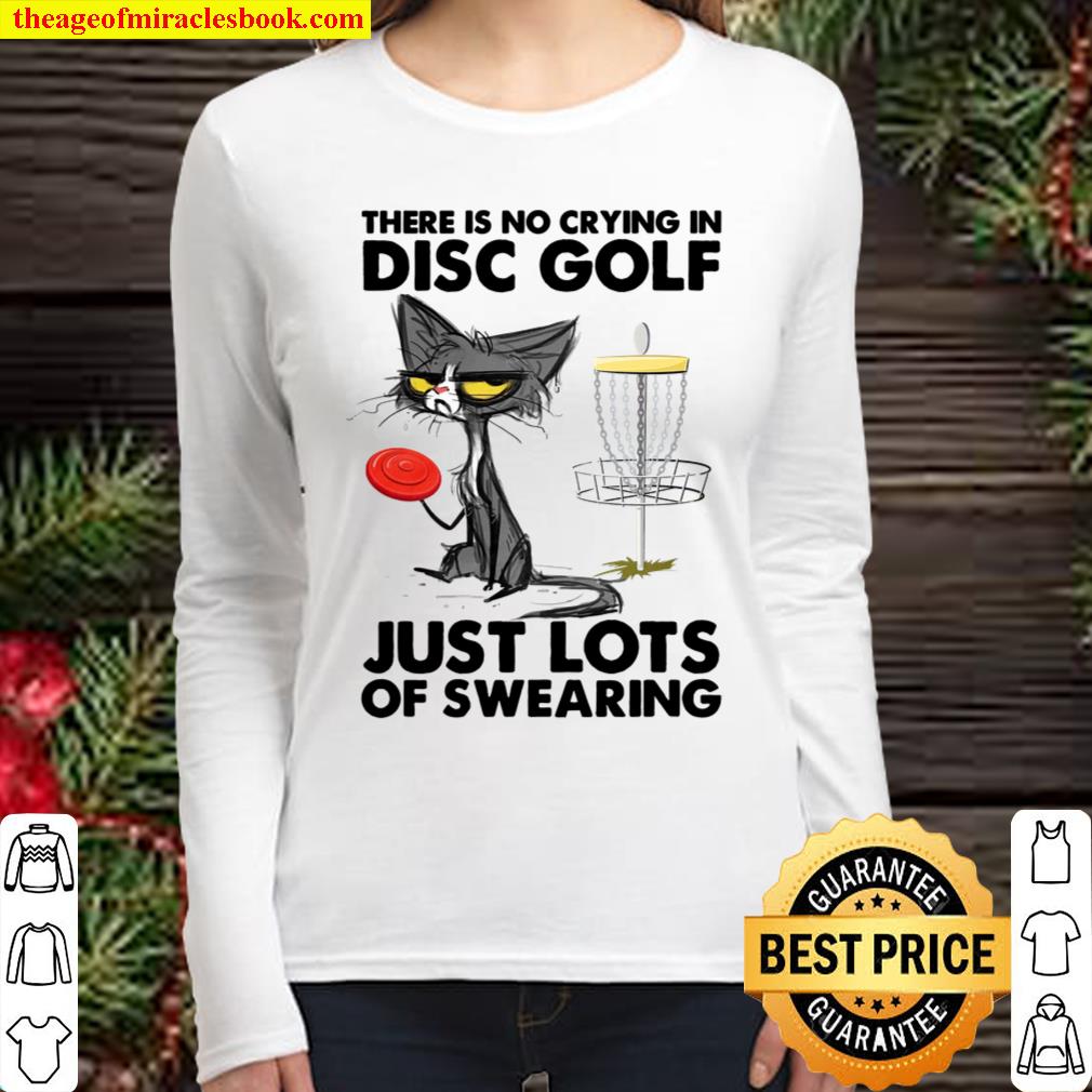 There Is No Crying In Disc Golf Just Lots Of Swearing Women Long Sleeved