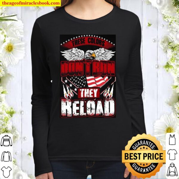 These Colors Don’t Run They Reload Women Long Sleeved