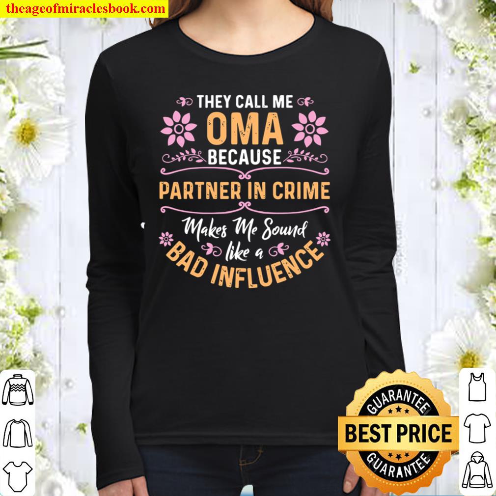 They Call Me Oma Because Partner In Crime Women Long Sleeved