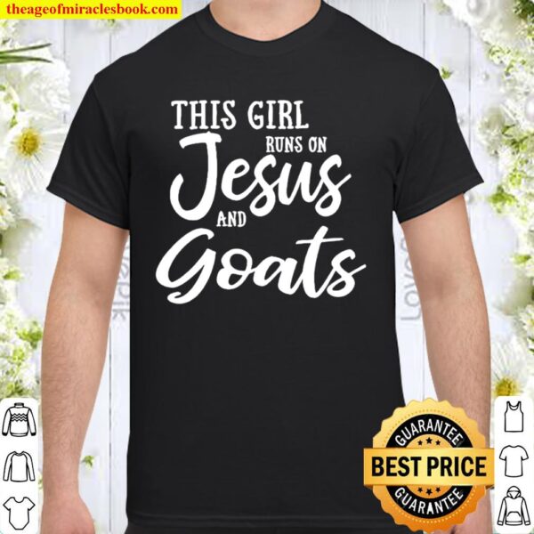 This Girl Runs On Jesus And Goats Shirt