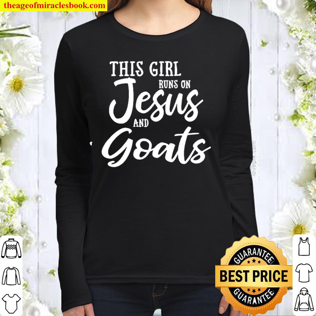 This Girl Runs On Jesus And Goats Women Long Sleeved