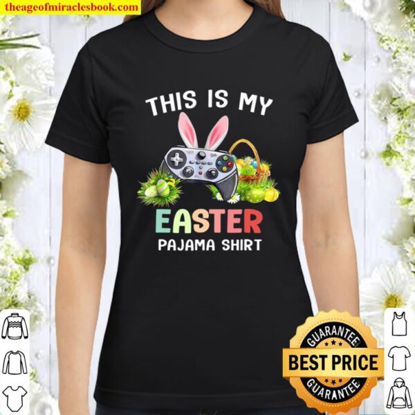 This Is My Easter Pajama Shirt Game Control Basket Gaming Classic Women T-Shirt