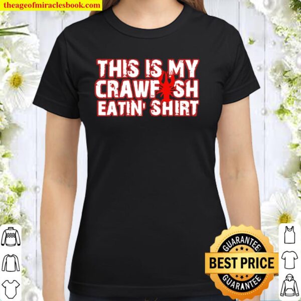 This Is My Eating Crawfish Classic Women T-Shirt