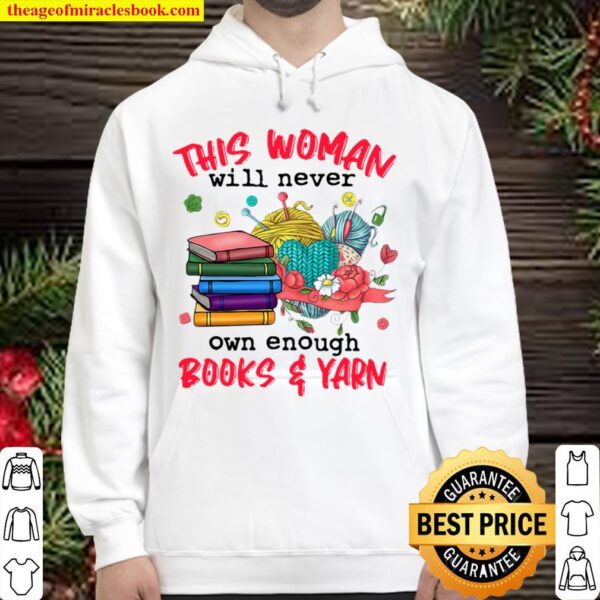 This Woman Will Never Own Enough Book And Yarn Hoodie