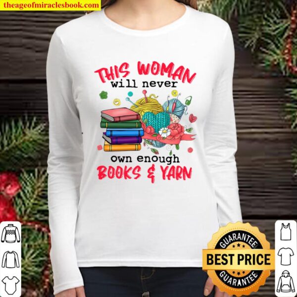 This Woman Will Never Own Enough Book And Yarn Women Long Sleeved