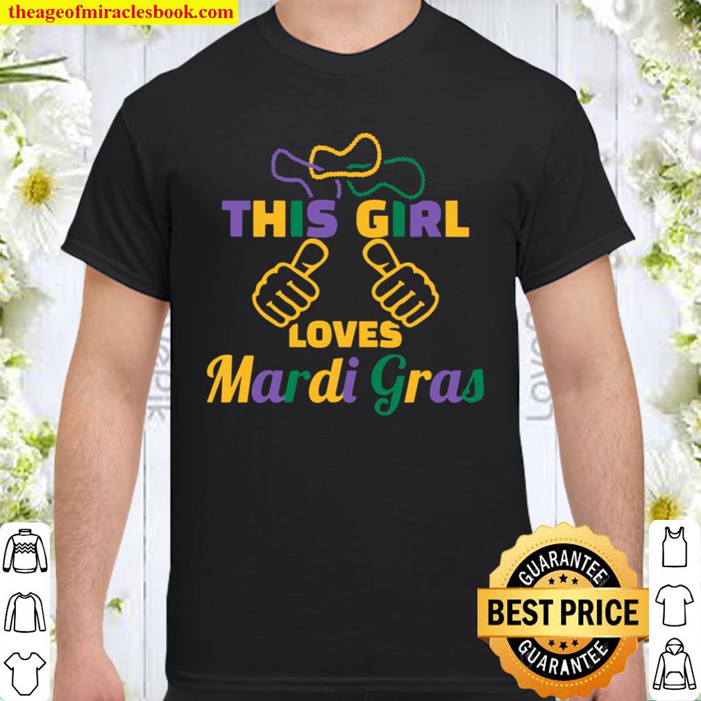 This girl loves Mardi Gras 2021 Shirt, Hoodie, Long Sleeved, SweatShirt