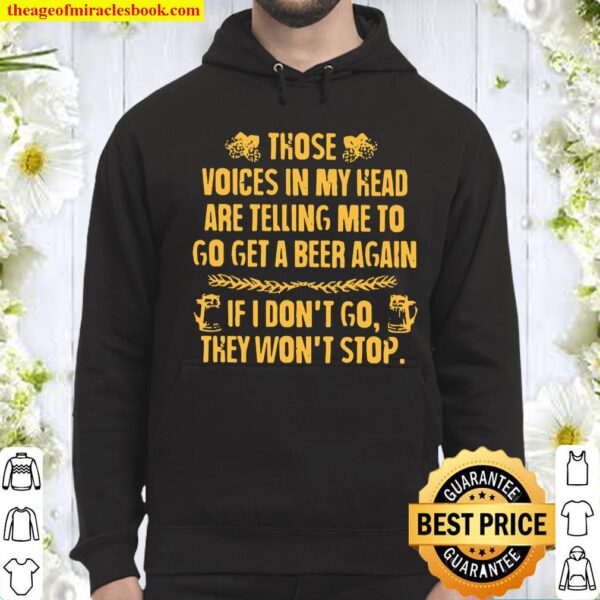 Those voices in my head are telling me to beer Hoodie