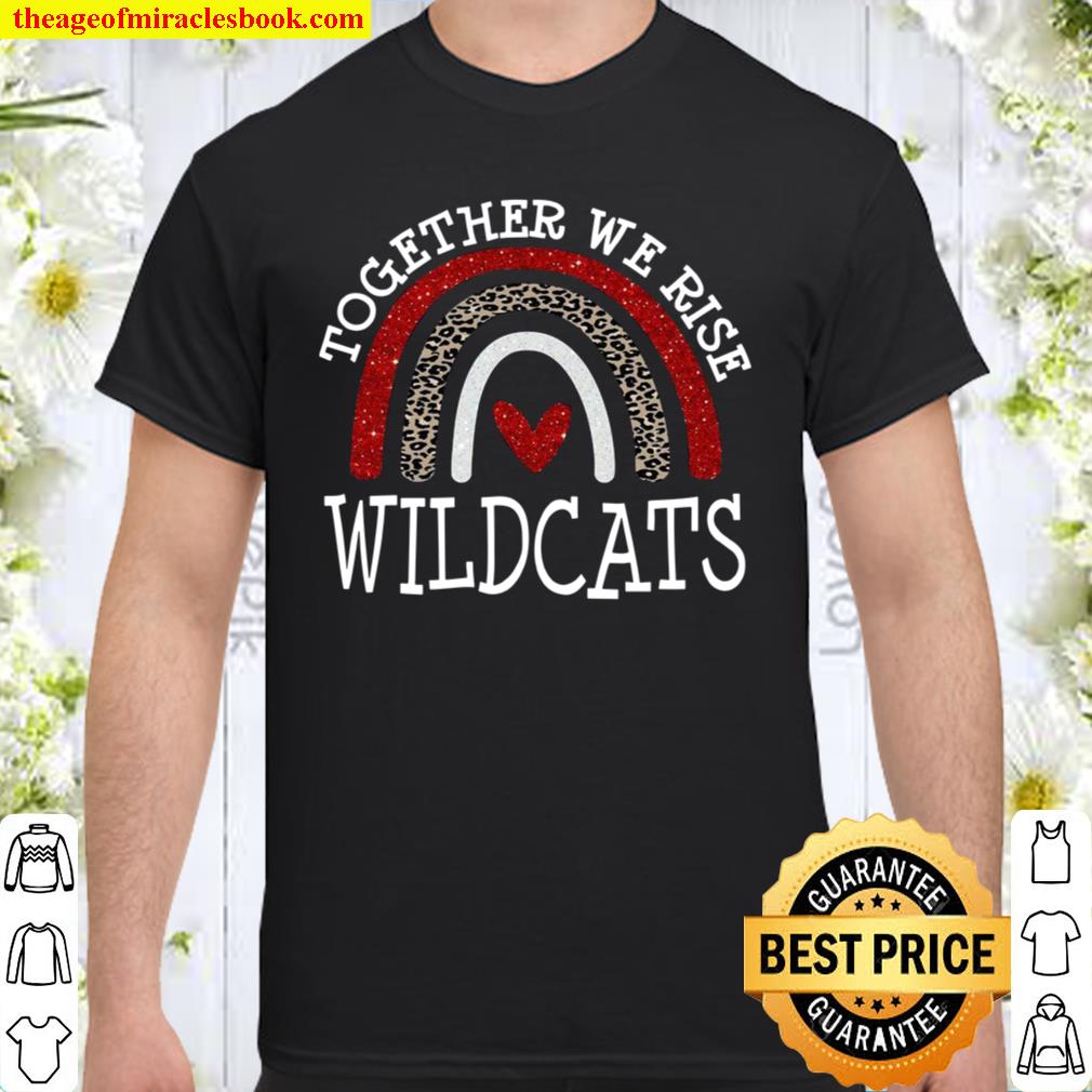Together We Rise Wildcats new Shirt, Hoodie, Long Sleeved, SweatShirt