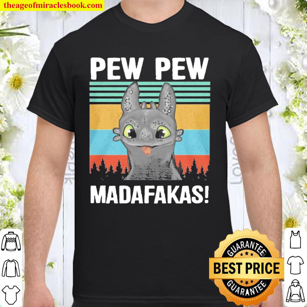 Toothless Dragon Pew Pew Madafakas vintage 2021 Shirt, Hoodie, Long Sleeved, SweatShirt