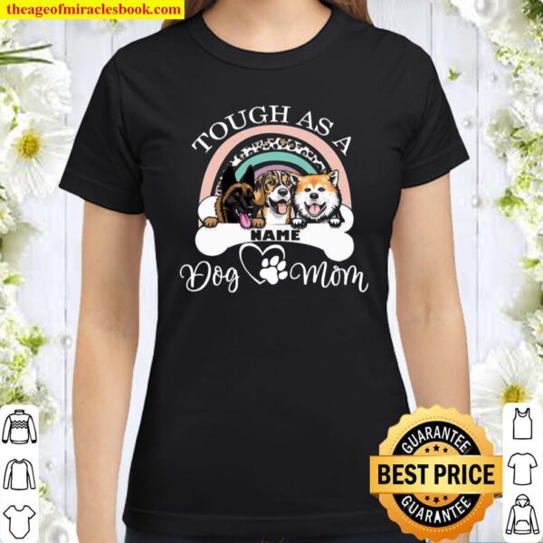 Tough As A Dog Mom Classic Women T-Shirt