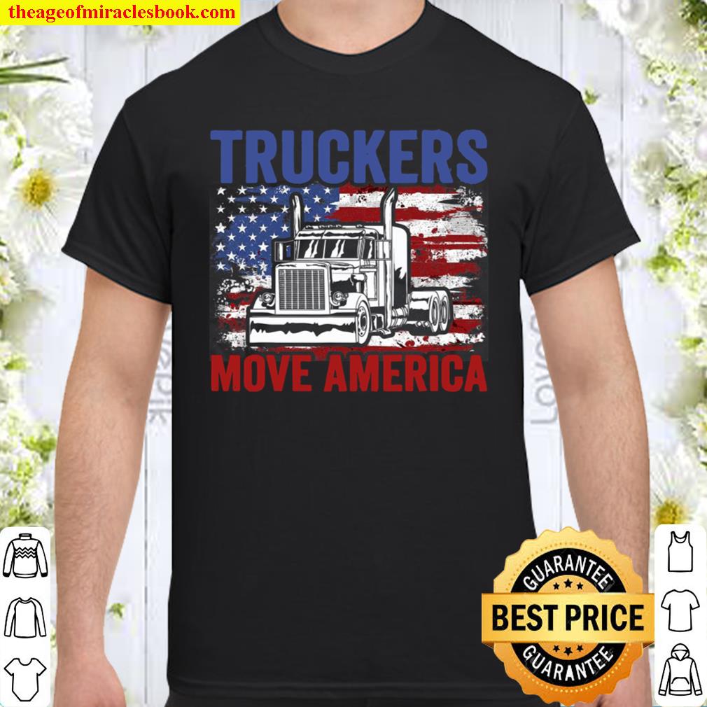 Trucker Truck Truck Driver Truckers Move America Shirt
