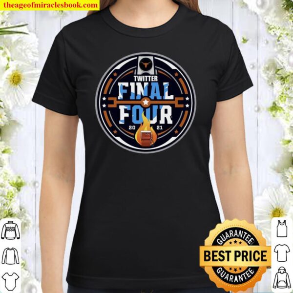 Twitter Final Four 2021 Basketball Classic Women T-Shirt