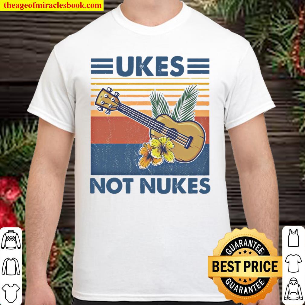 Ukes Not Nukes limited Shirt, Hoodie, Long Sleeved, SweatShirt