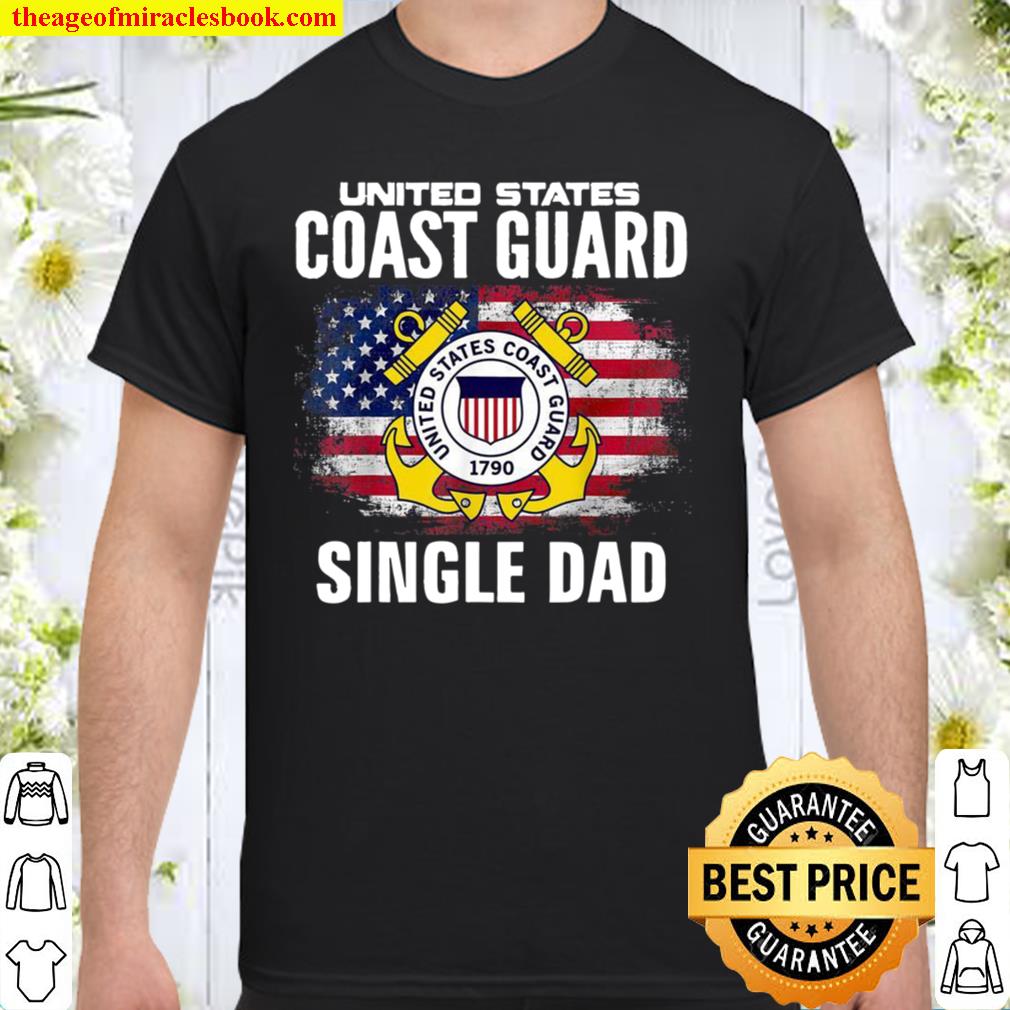 United States Flag American Coast Guard Single Dad Veteran Shirt