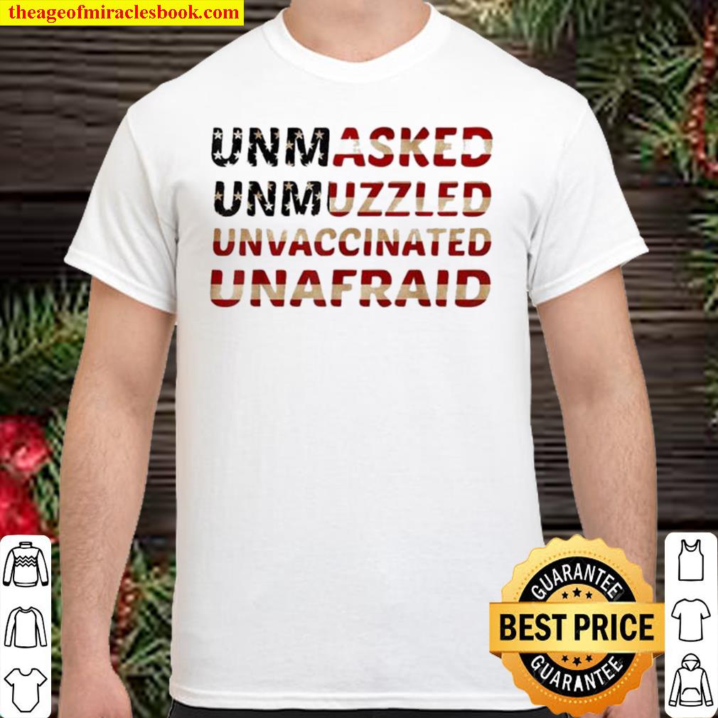 Unmasked unmuzzled unvaccinated unafraid flag america 2021 Shirt, Hoodie, Long Sleeved, SweatShirt