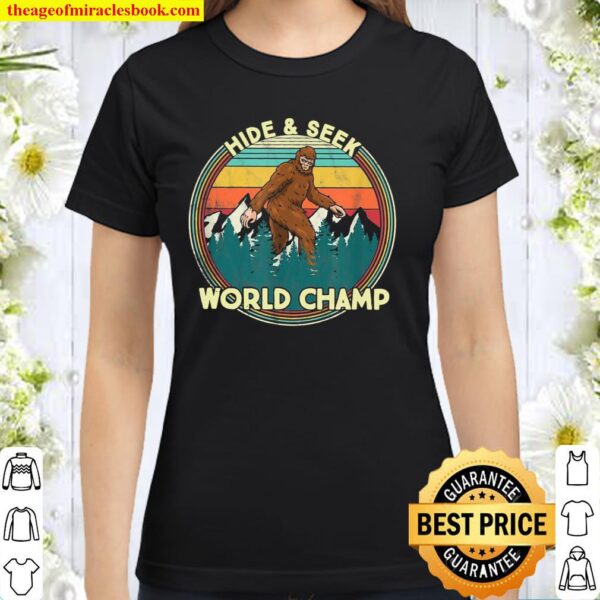 Verstecke und suche Weltmeister Bigfoot Sasquatch Classic Women T-Shirt