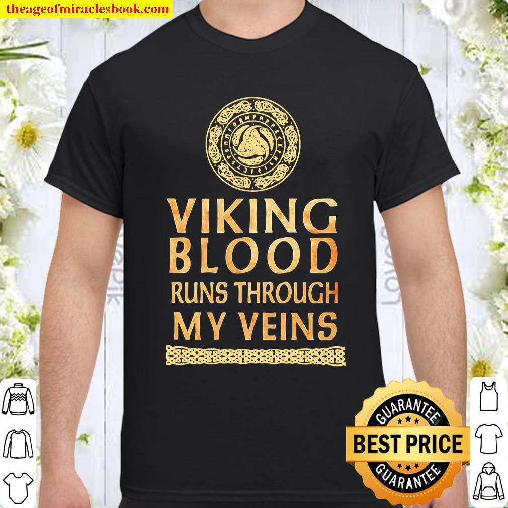 Viking Blood Runs Through My Veins Shirt, hoodie, tank top, sweater