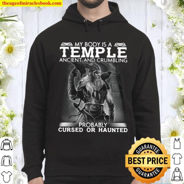 Viking My Body Is A Temple Ancient And Crumbling Probably Cursed Or Ha Hoodie