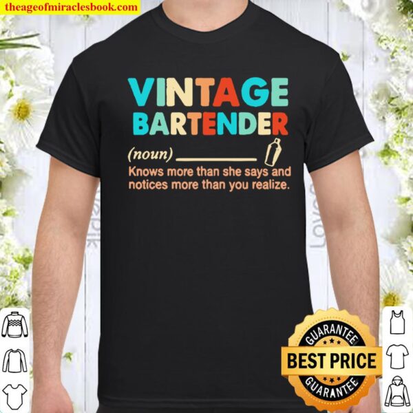Vintage Bartender Knows More Than She Says And Notices More Than You R Shirt