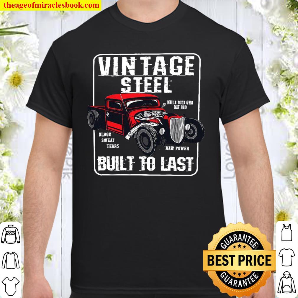Vintage Steel Built To Last limited Shirt, Hoodie, Long Sleeved, SweatShirt
