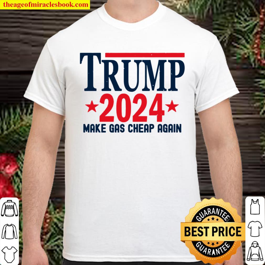 Vintage Trump 2024 Make Gas Cheap Again Shirt