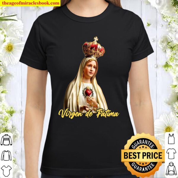 Virgen de Fatima Ruega por Nosotros Classic Women T-Shirt
