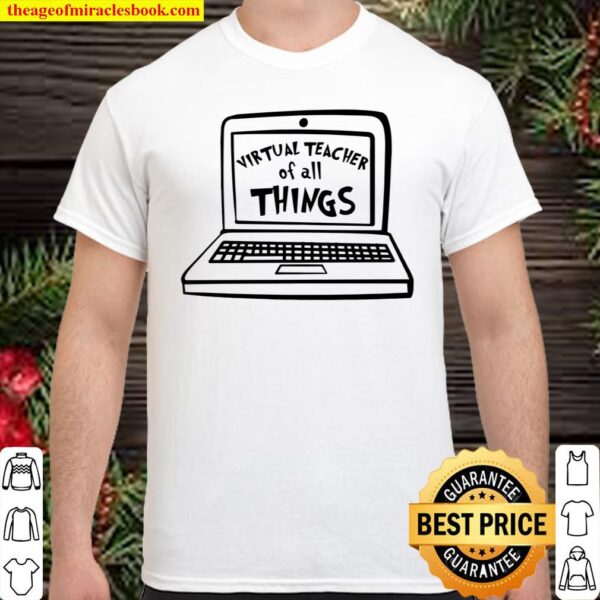Virtual teacher of all things Shirt
